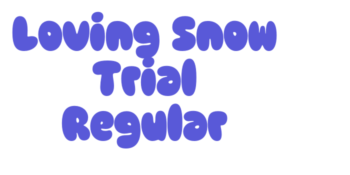 Loving Snow Trial Regular Font