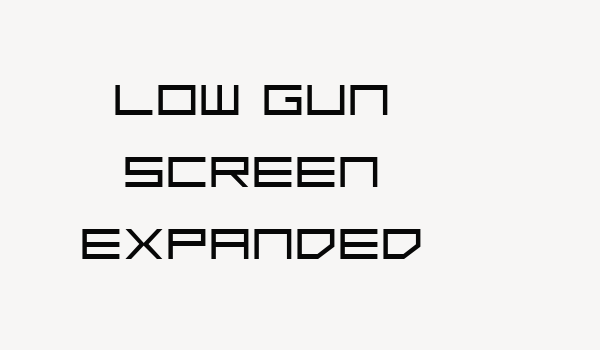 Low Gun Screen Expanded Font