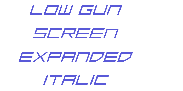 Low Gun Screen Expanded Italic Font