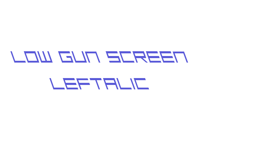 Low Gun Screen Leftalic Font Download