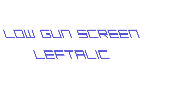 Low Gun Screen Leftalic Font Download