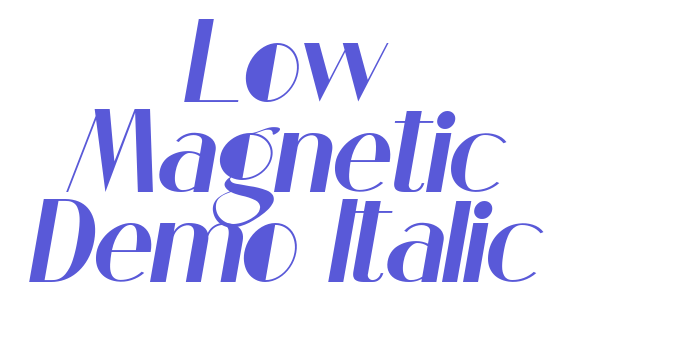 Low Magnetic Demo Italic Font