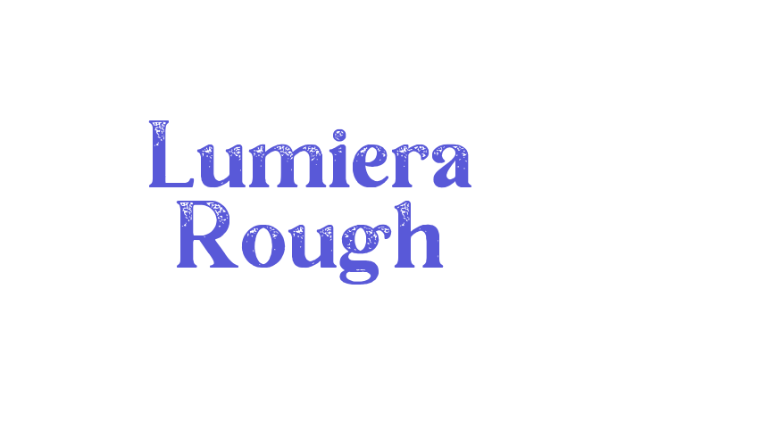 Lumiera Rough Font