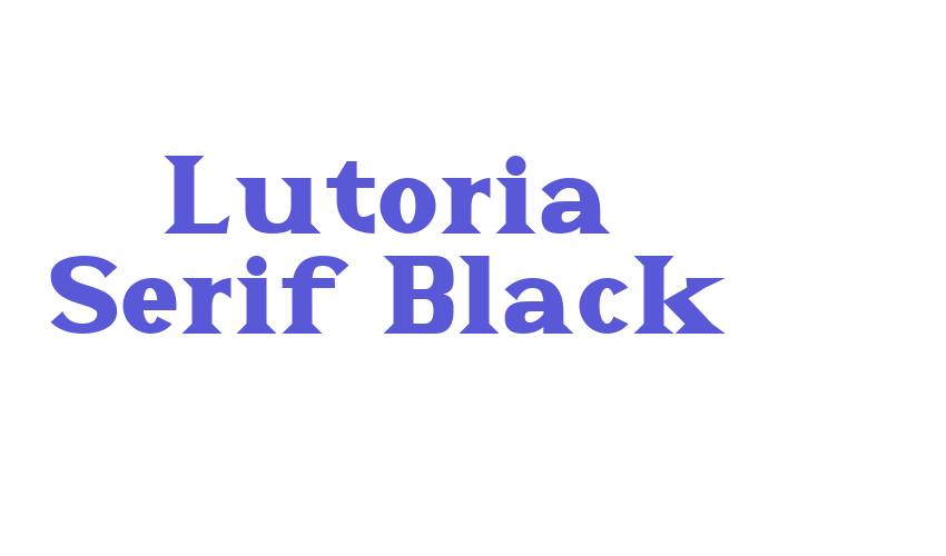 Lutoria Serif Black Font Download