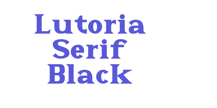 Lutoria Serif Black Font Download