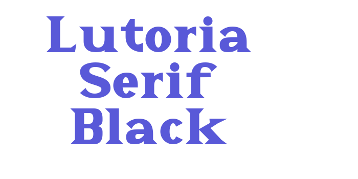 Lutoria Serif Black Font