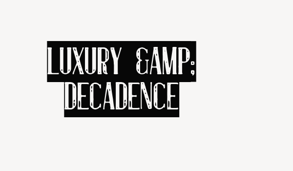 Luxury & Decadence Font