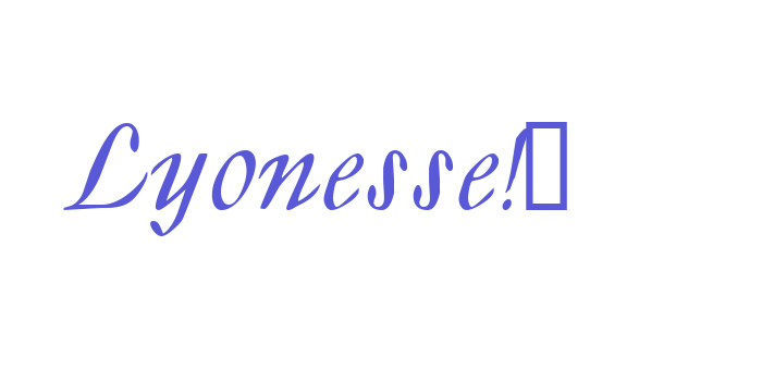 Lyonesse!” Font