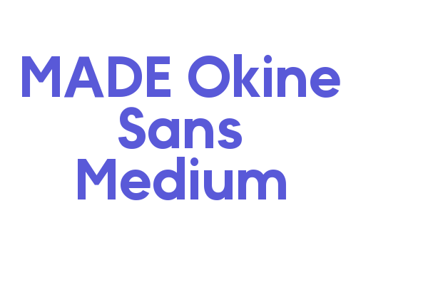 MADE Okine Sans Medium Font