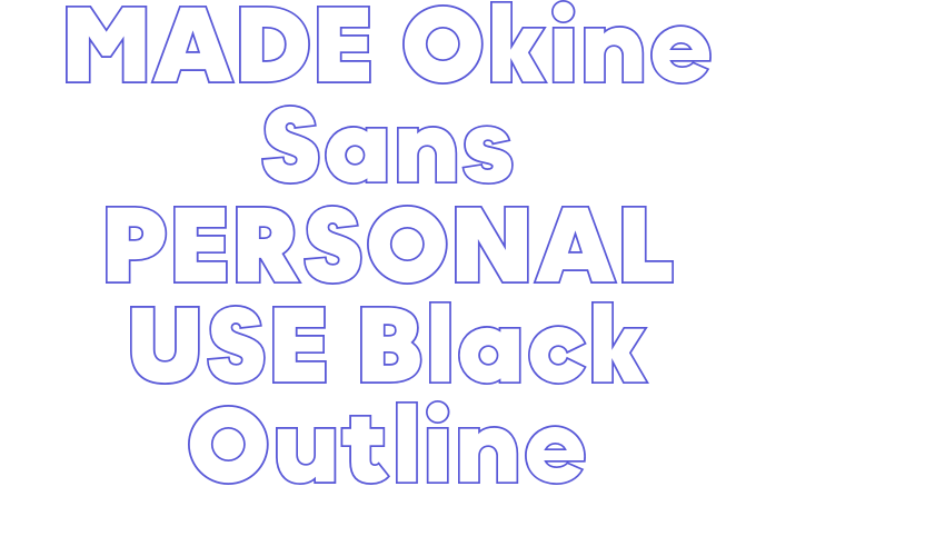 MADE Okine Sans PERSONAL USE Black Outline Font Download