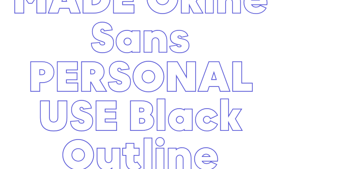 MADE Okine Sans PERSONAL USE Black Outline Font Download