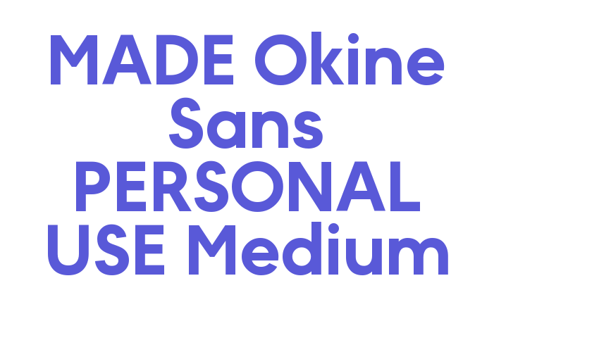 MADE Okine Sans PERSONAL USE Medium Font Download