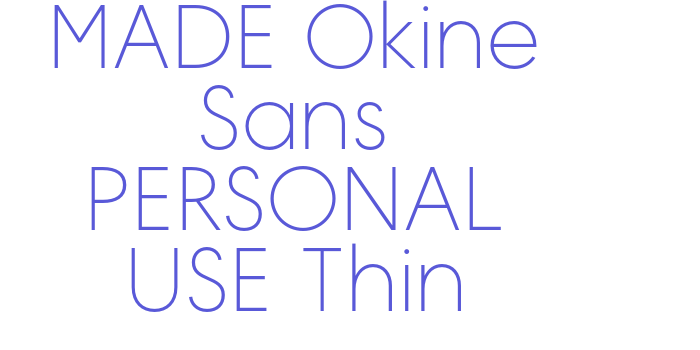 MADE Okine Sans PERSONAL USE Thin Font Download