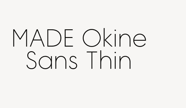 MADE Okine Sans Thin Font