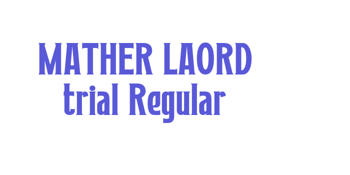 MATHER LAORD trial Regular Font Download