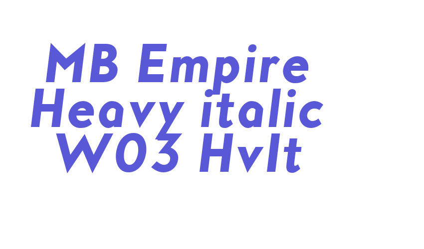 MB Empire Heavy italic W03 HvIt Font Download