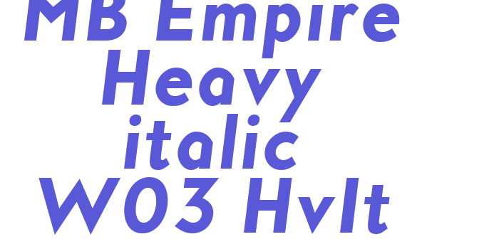 MB Empire Heavy italic W03 HvIt Font