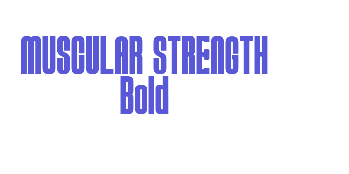 MUSCULAR STRENGTH Bold Font Download