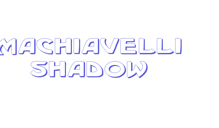 Machiavelli Shadow Font