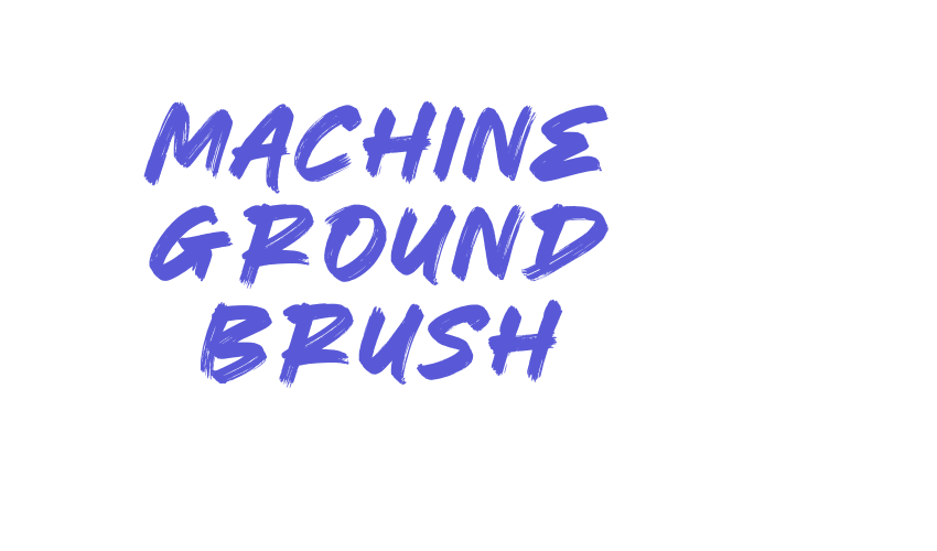 Machine Ground Brush Font