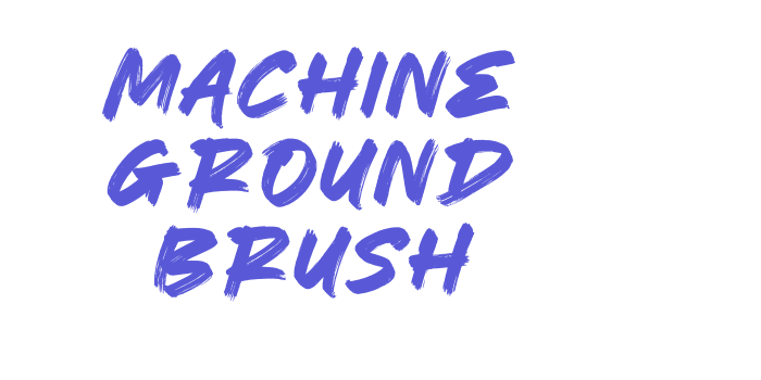 Machine Ground Brush Font Download