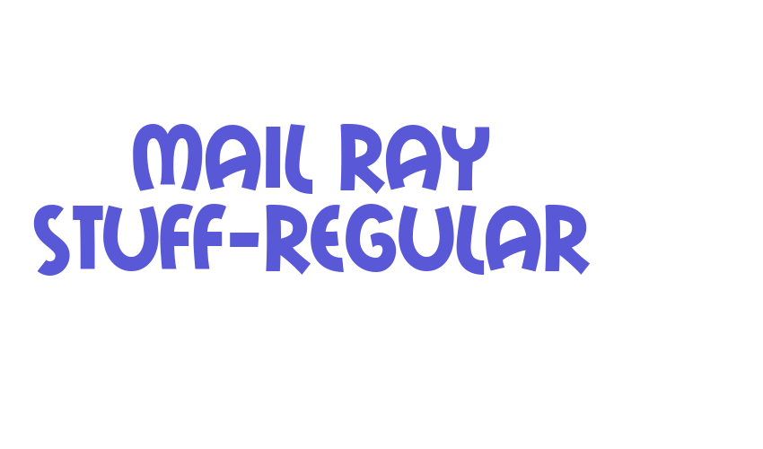 Mail Ray Stuff-Regular Font