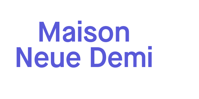 Maison Neue Demi Font