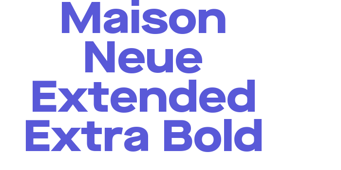 Maison Neue Extended Extra Bold Font Download