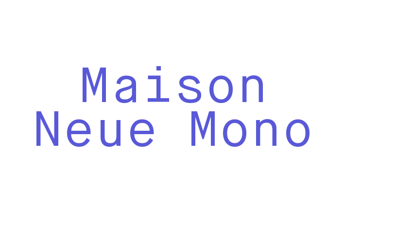 Maison Neue Mono Font Download