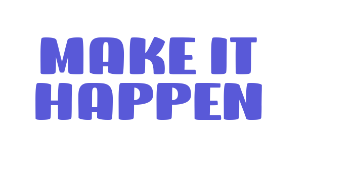 Make it Happen Font