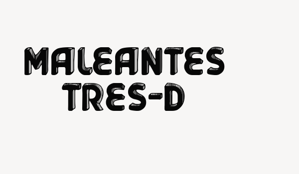 Maleantes Tres-d Font