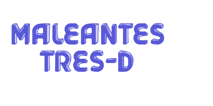 Maleantes Tres-d Font