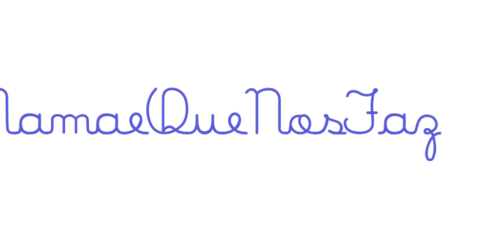 MamaeQueNosFaz Font