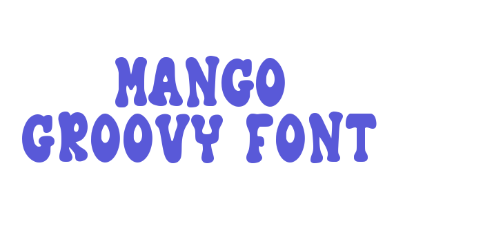 Mango Groovy Font Font Download