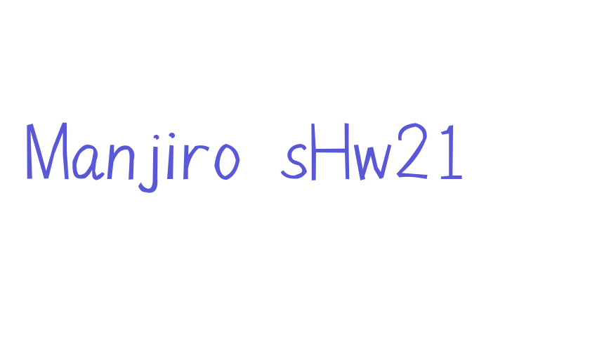 Manjiro’sHw21 Font