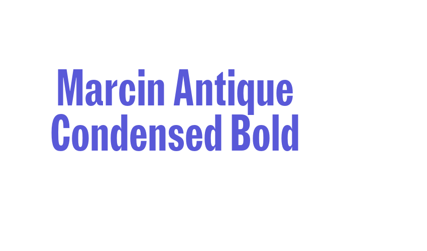 Marcin Antique Condensed Bold Font