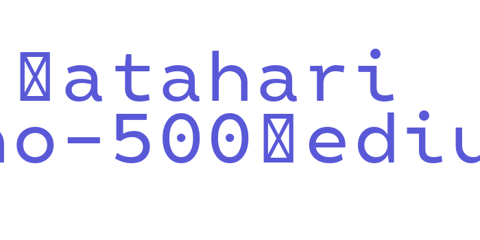 Matahari Mono-500Medium Font