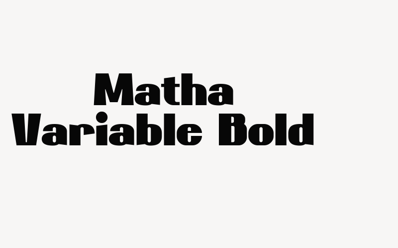 Matha Variable Bold Font