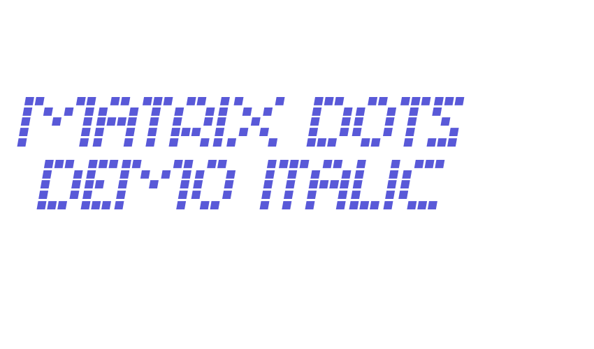 Matrix Dots Demo Italic Font Download