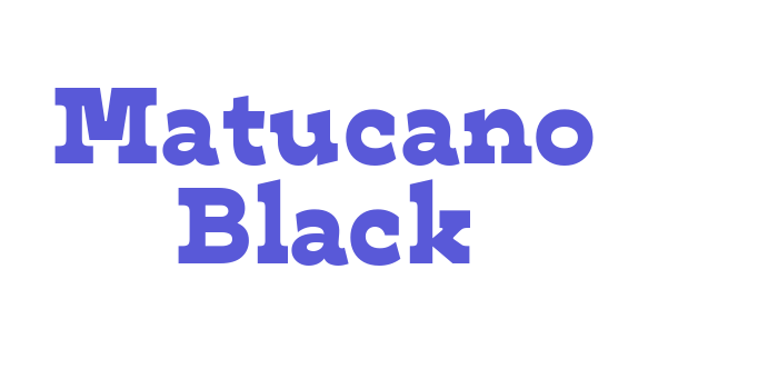 Matucano Black Font