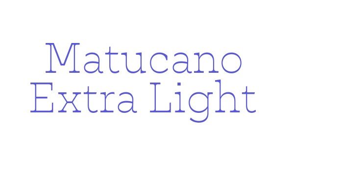 Matucano Extra Light Font Download