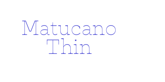 Matucano Thin Font Download