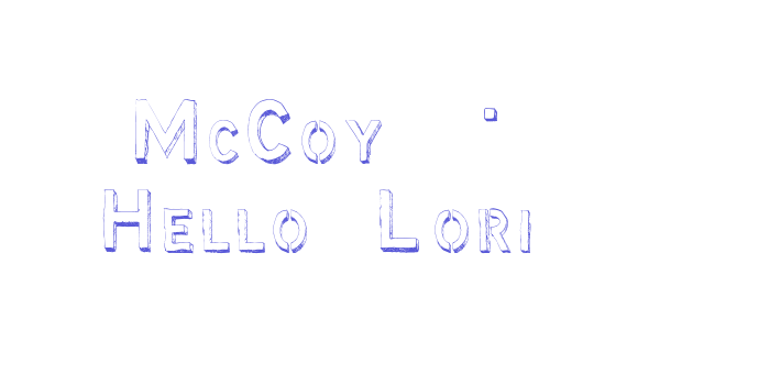 McCoy – Hello Lori Font Download