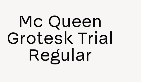 Mc Queen Grotesk Trial Regular Font