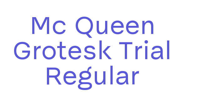 Mc Queen Grotesk Trial Regular Font Download