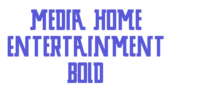 Media Home Entertainment Bold Font