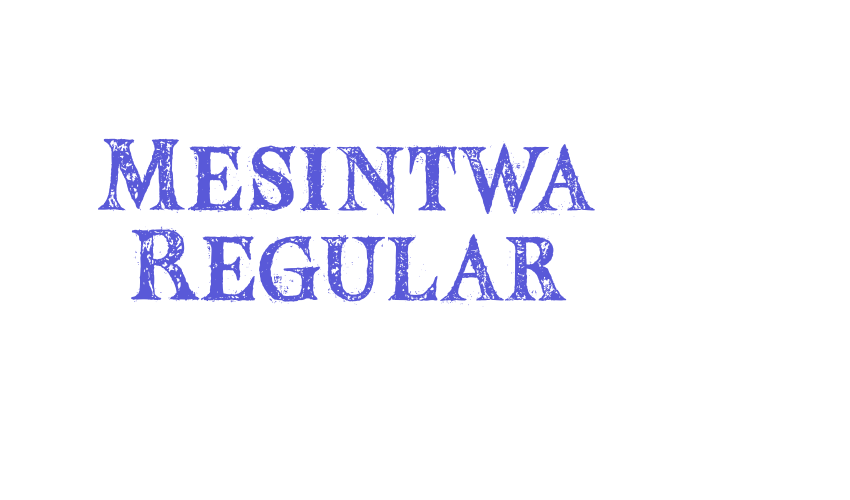 Mesintwa Regular Font