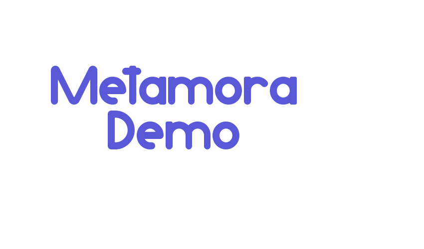 Metamora Demo Font