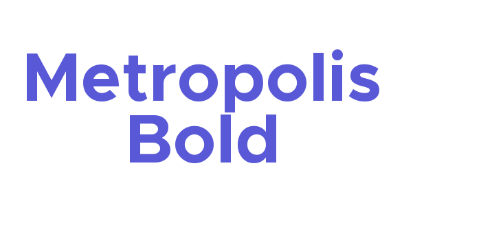 Metropolis Bold Font