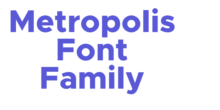 Metropolis Font Family Font